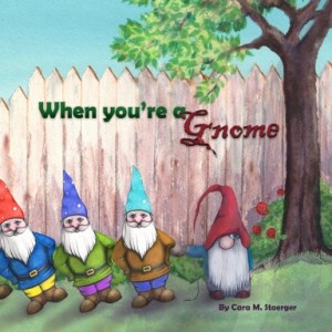 When You're a Gnome